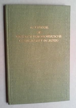Die Fürstlich Jablonowski'sche Gesellschaft in Leipzig. Ihre Geschichte nach den Quellen dargeste...