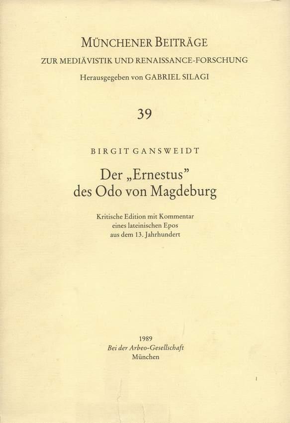 Der "Ernestus" des Odo von Magdeburg. Kritische Edition mit Kommentar eines lateinischen Epos aus dem 13. Jahrhundert