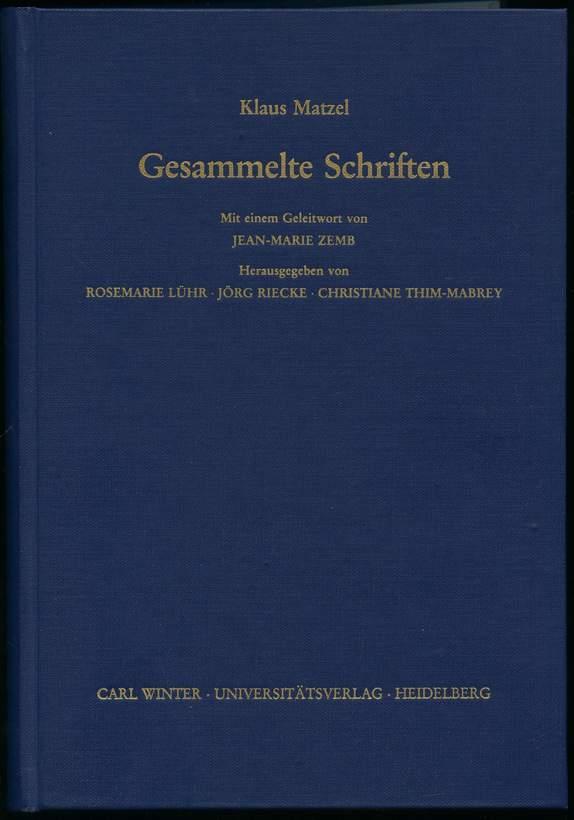 Gesammelte Schriften. Mit einem Geleitwort von Jean-Marie Zemb. Herausgegeben von Rosemarie Lühr, Jörg Riecke, Christiane Thim-Mabrey unter Mitarbeit von Brigitte Dangelat (u.a.). - Matzel, Klaus