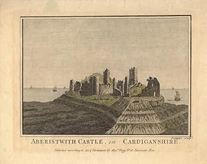 Aberistwith Castle in Cardiganshire. Kolorierte Kupferstich-Ansicht von Eastgate.