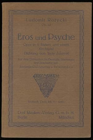Op. 40. Eros und Psyche. Oper in 5 Bildern und einem Nachspiel. Dichtung von Jerzy Zulawski. Aus ...