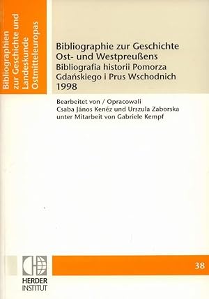 Bibliographie zur Geschichte Ost- und Westpreußens / Bibliografia historii Pomorza Gdanskiego i P...