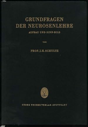 Grundfragen der Neurosenlehre. Aufbau und Sinn-Bild. Propädeutik einer medizischen Psychologie.