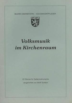 Volksmusik im Kirchenraum. 22 Stücke für Saiteninstrumente. Eingerichtet von Wolfi Scheck.