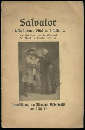 Salvator. Altmünchner Stück in 3 Akten. Musik von Th. Rupprecht.
