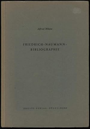 Friedrich-Naumann-Bibliographie. Herausgegeben von der Kommission für Geschichte des Parlamentari...