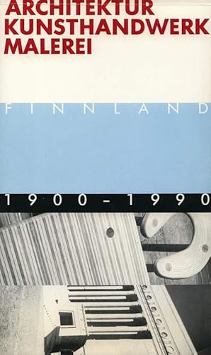 Finnland 1900-1990. Architektur, Kunsthandwerk, Malerei.