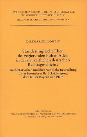 Standesungleiche Ehen des regierenden hohen Adels in der neuzeitlichen deutschen Rechtsgeschichte...