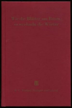 Wie die Blätter am Baum, so wechseln die Wörter. 100 Jahre Thesaurus linguae Latinae. Vorträge de...