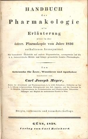 Handbuch der Pharmakologie als Erläuterung aller in der österr. Pharmakopöe vom Jahre 1836 enthal...