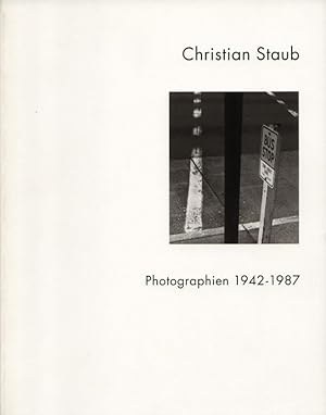 Christian Staub. Photographien 1942 - 1987. Suermondt-Ludwig-Museum Aachen, 3. Februar - 7. April...