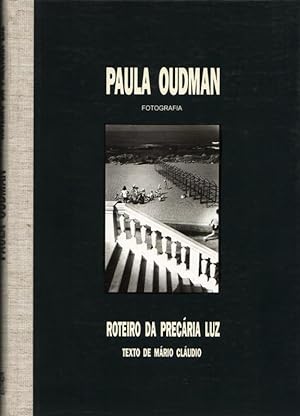 Roteiro da Precária Luz. Fotografias de Paula Oudman. Textos de Mário Cláudio.