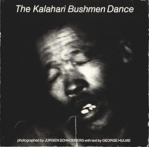 The Kalahari Bushmen Dance. Photographed by Jurgen Schadeberg with text by George Hulme.