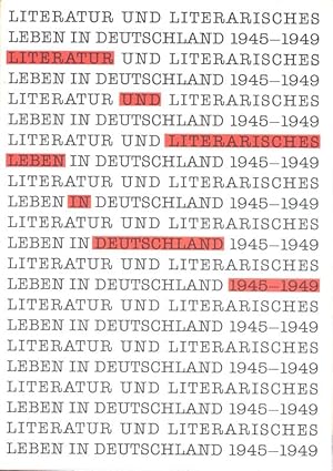 Literatur und literarisches Leben in Deutschland 1945 - 1949. Eine Ausstellung der Deutschen Bibl...