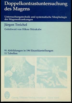 Doppelkontrastuntersuchung des Magens (Untersuchungstechnik und systematische Morphologie der Mag...
