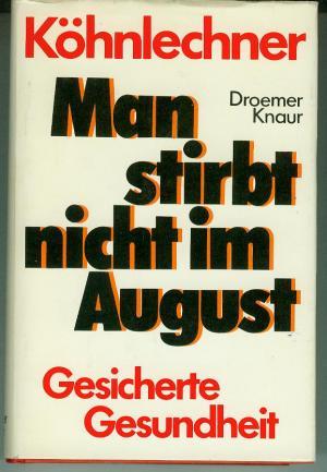 Man stirbt nicht im August - Gesicherte Gesundheit