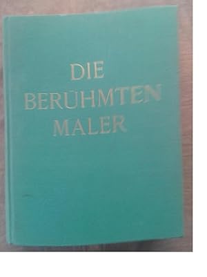 Die berühmten Maler. Hg. v. Lucien Mazenod.