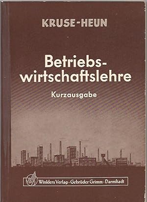 Lehrerheft zur Betriebswirtschaftslehre. Kruse-Heun. Kurzausgabe. Methodische Handreichungen für ...