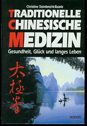 Traditionelle Chinesische Medizin. Gesundheit, Glück und langes Leben