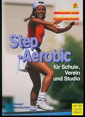 Step-Aerobic. Für Schule, Verein und Studio