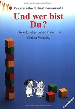 Und wer bist Du? (Praxisreihe Situationsansatz im Kindergarten)