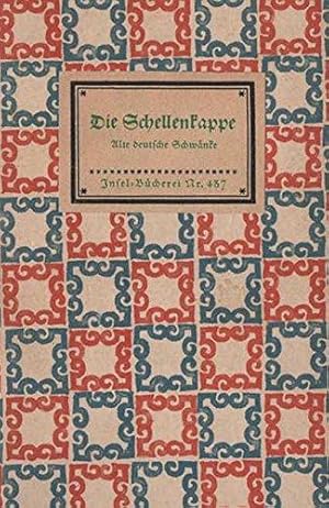 (Insel-Bücherei Nr. 457) Die Schellenkappe; Altdeutsche Schwänke aus den Sammlungen des 16. Jahrh...