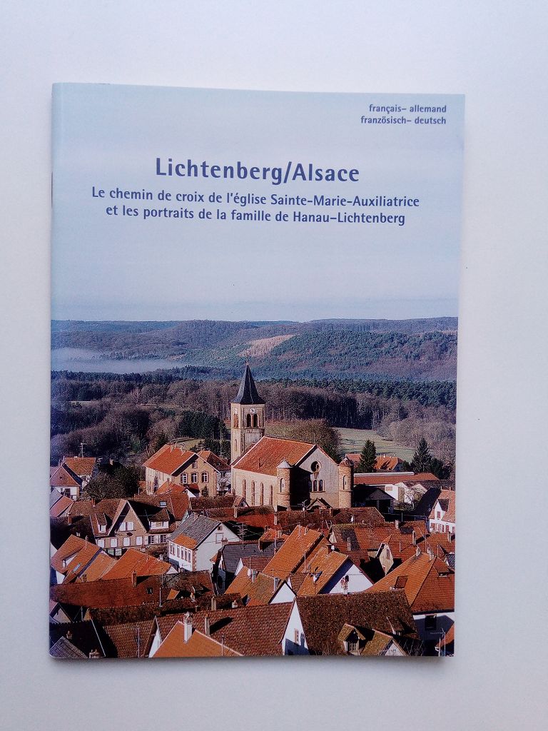Lichtenberg /Alsace: Le chemin de croix de l'eglise Sainte-Marie-Auxiliatrice et les portraits de la famille de Hanau-Lichtenberg (Kleine Kunstführer)