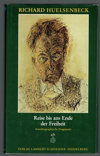Reise bis ans Ende der Freiheit: Autobiographische Fragmente (Veröffentlichungen der Deutschen Akademie für Sprache und Dichtung)