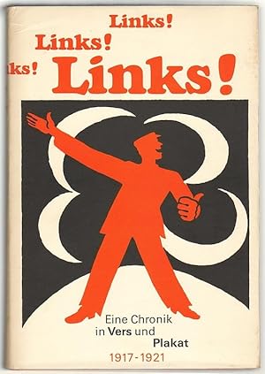 Links! Links! Links! Eine Chronik in Vers und Plakat 1917-1921.