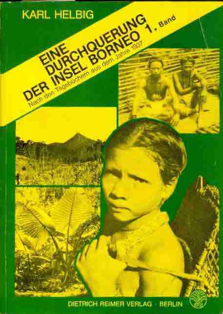 Eine Durchquerung der Insel Borneo (Kalimantan). Nach den Tagebüchern aus dem Jahre 1937. 2 Bde.