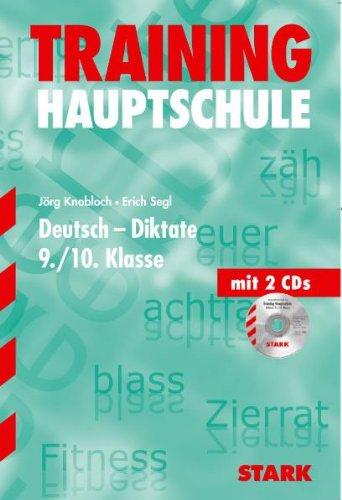 Training Deutsch Hauptschule/Mittelschule / Hauptschule / Deutsch - Diktate 9./10. Klasse mit CDs. Dieser Band wurde nach den Regeln der neuen deutschen Rechtschreibung abgefasst. - Knobloch, Jörg und Erich Segl