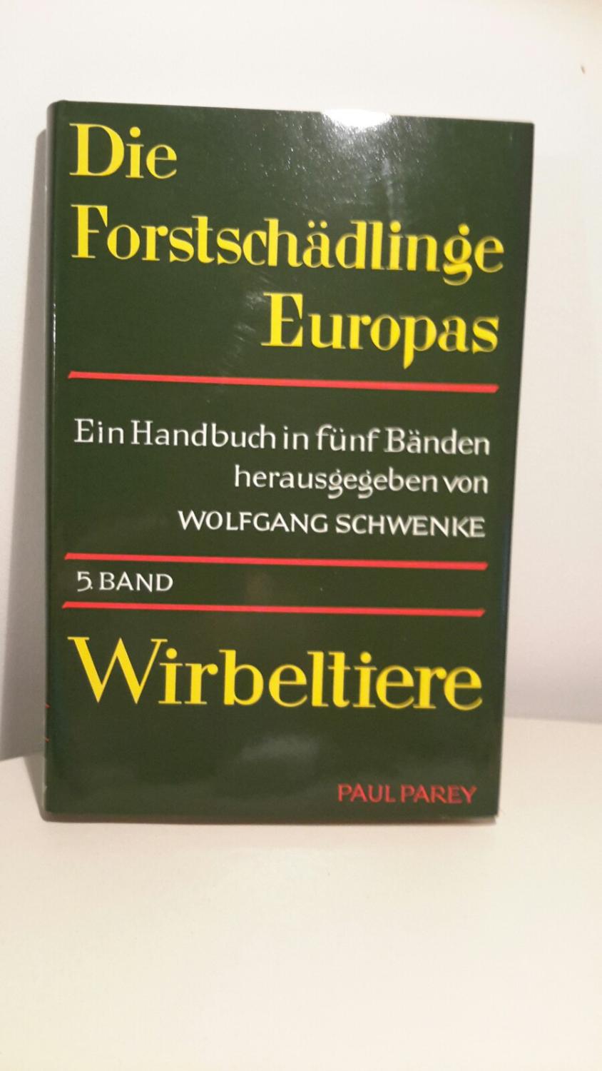 Die Forstschädlinge Europas. 5. Band: Wirbeltiere.