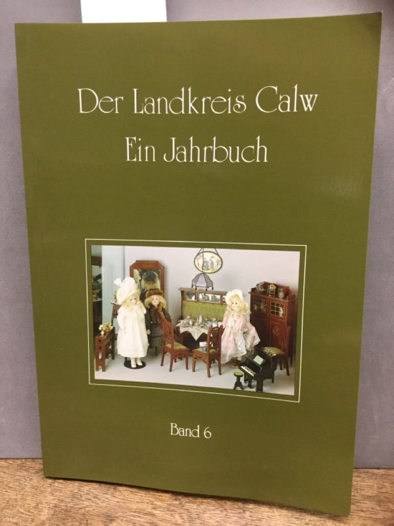 Der Landkreis Calw. Ein Jahrbuch. 6.