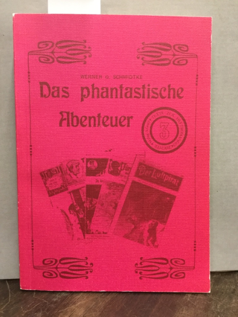 Das phantastische Abenteuer Hrsg. von Thomas Ostwald.