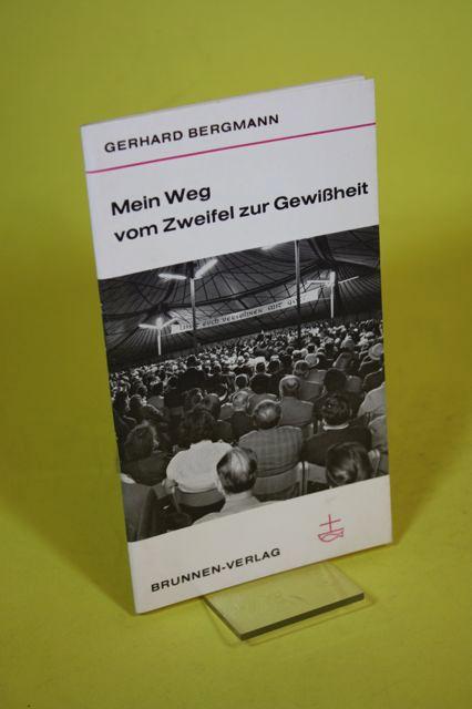Mein Weg vom Zweifel zur Gewißheit - Schriftenreihe `Evangelisation und Zeugnis` Heft 9 - Bergmann, Gerhard