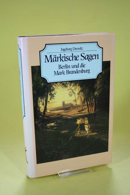 Märkische Sagen.  Berlin und die Mark Brandenburg.  Mit einem Vorwort von Siegfried Neumann