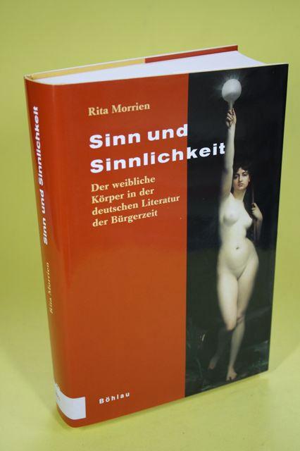Sinn und Sinnlichkeit: Der weibliche Körper in der deutschen Literatur der Bürgerzeit