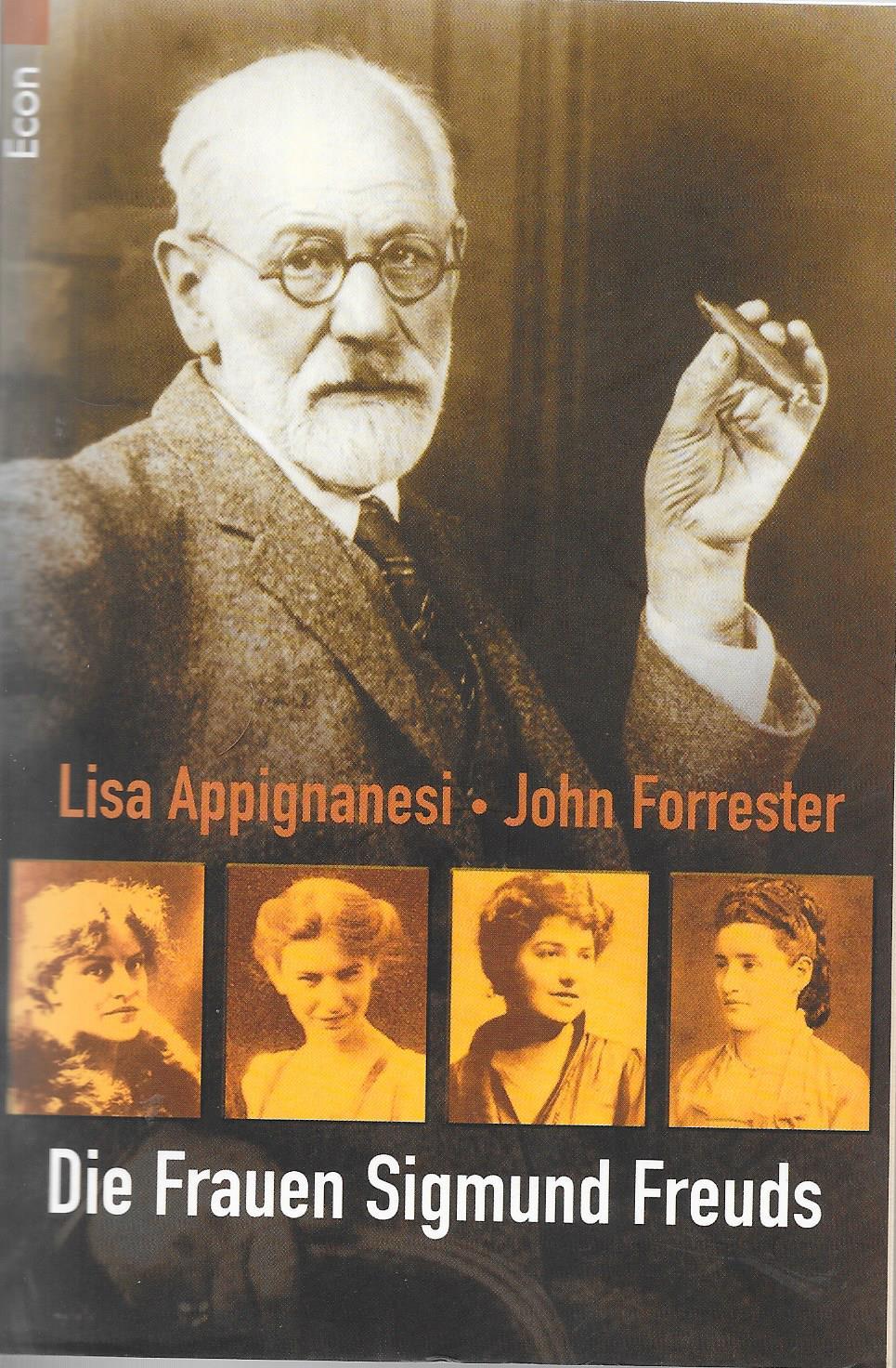 Die Frauen Sigmund Freuds - Lisa Appignanesi, John Forrester