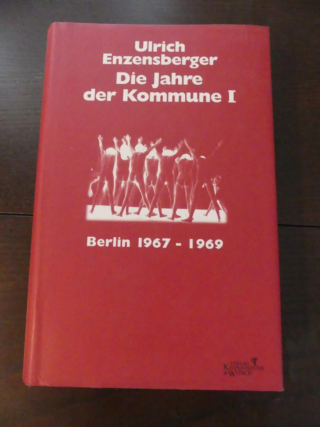 Die Jahre der Kommune I. Berlin 1967-1969.