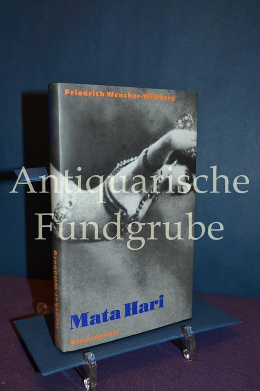 Mata Hari : Roman ihres Lebens. - Wencker-Wildberg, Friedrich