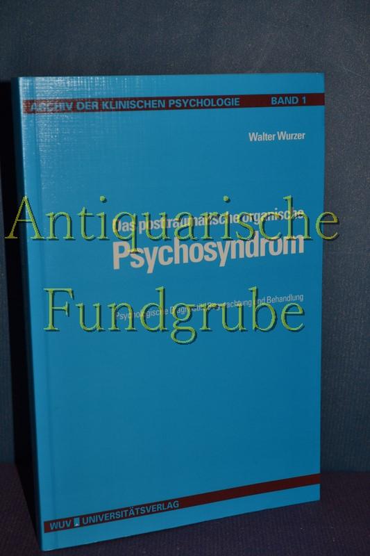 Das posttraumatische organische Psychosyndrom: Psychologische Diagnostik, Begutachtung und Behandlung (Archiv der klinischen Psychologie)