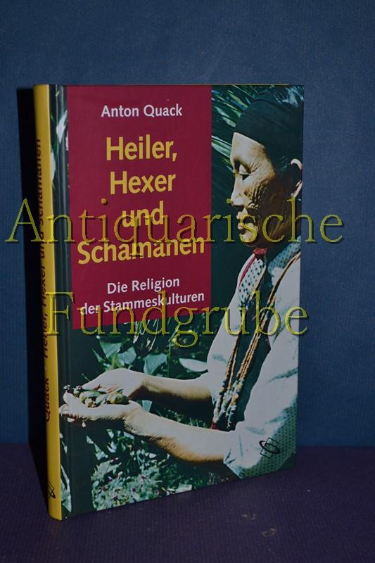 Hexer, Heiler und Schamanen: die Religion der Stammeskulturen