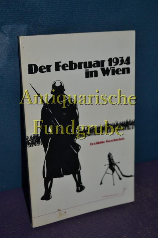 Der Februar 1934 in Wien (Erzählte Geschichte)