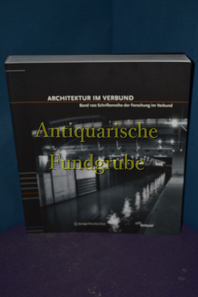 Architektur Im Verbund: Band 100 Schriftenreihe Der Forschung Im Verbund