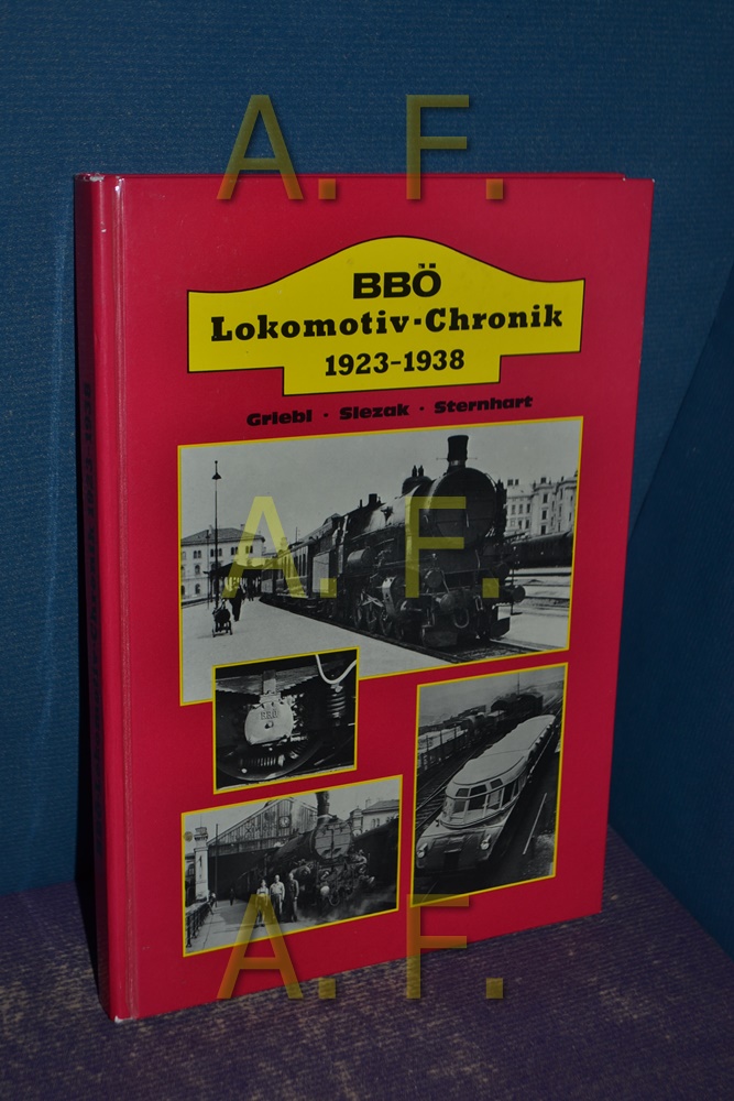 BBÖ Lokomotiv-Chronik 1923-1938 (Schriftenreihe Internationales Archiv für Lokomotivgeschichte)