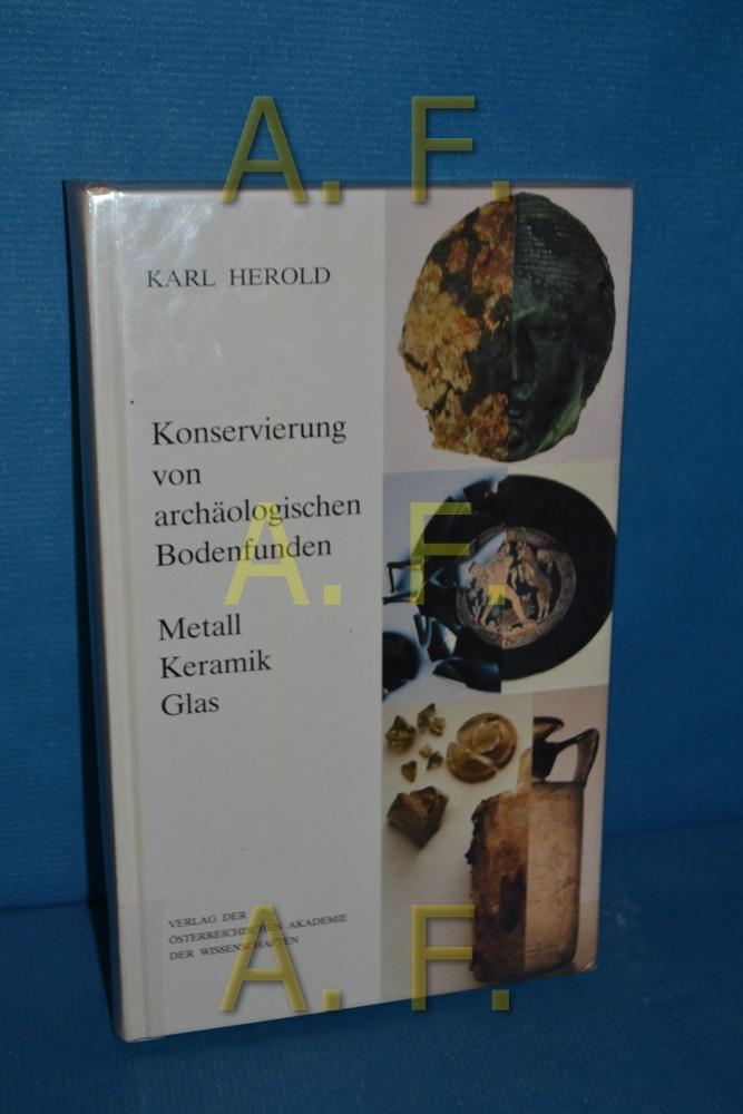 Konservierung von archäologischen Bodenfunden: Metall - Keramik - Glas