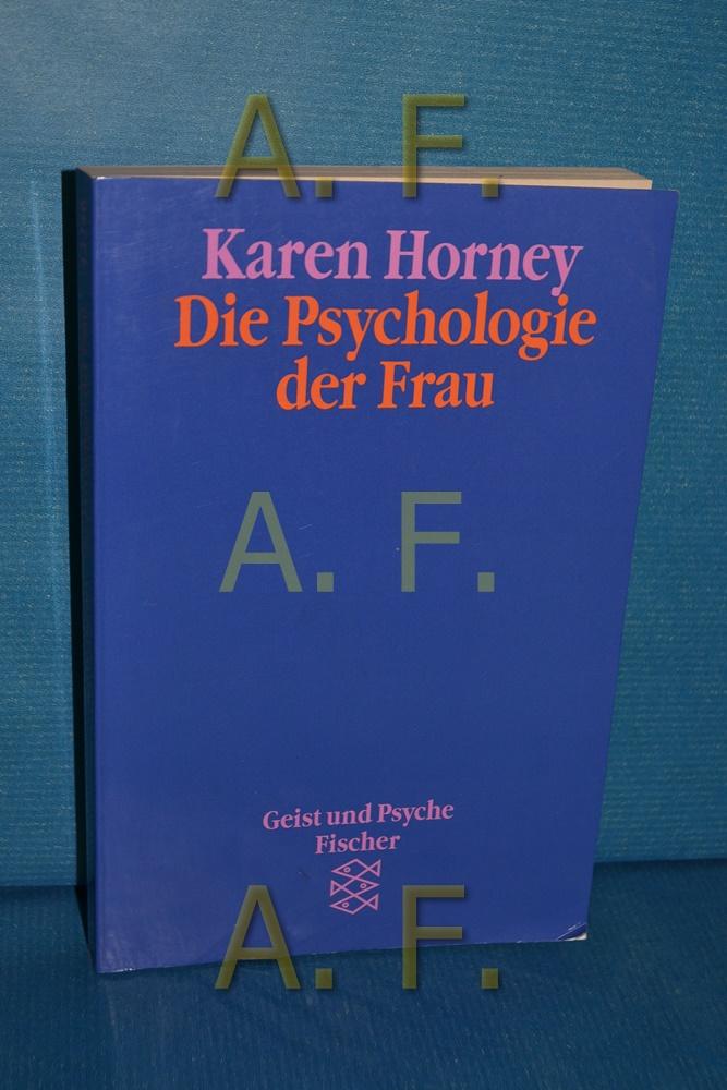 Die Psychologie der Frau (Fischer , 42246 : Geist und Psyche) - Horney, Karen
