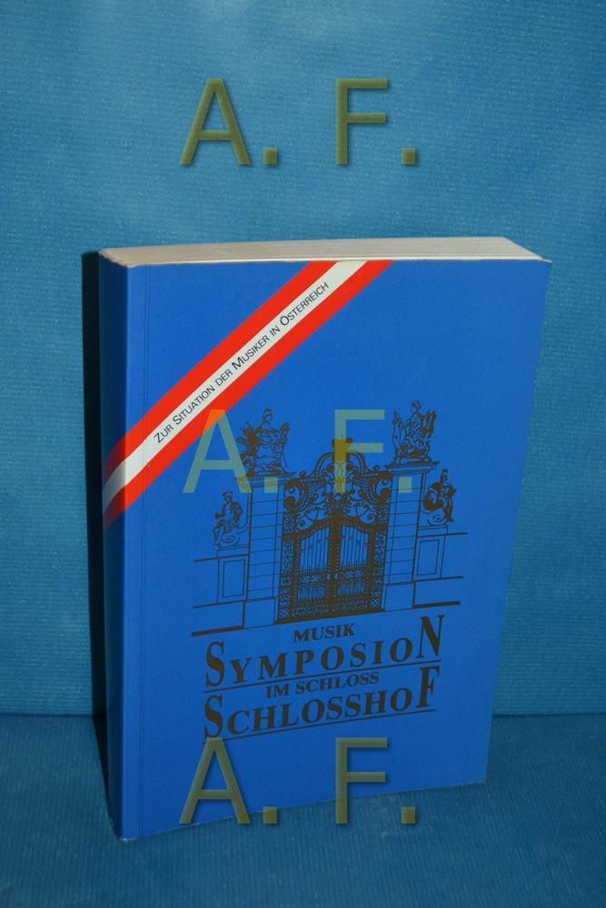 Zur Situation der Musiker in Österreich : Referate der Musik-Symposien im Schloss Schlosshof 1989 - 1993 (Schriftenreihe des Institutes für Wiener Klangstil an der Hochschule für Musik und Darstellende Kunst in Wien 2) - Fürst, Paul Walter