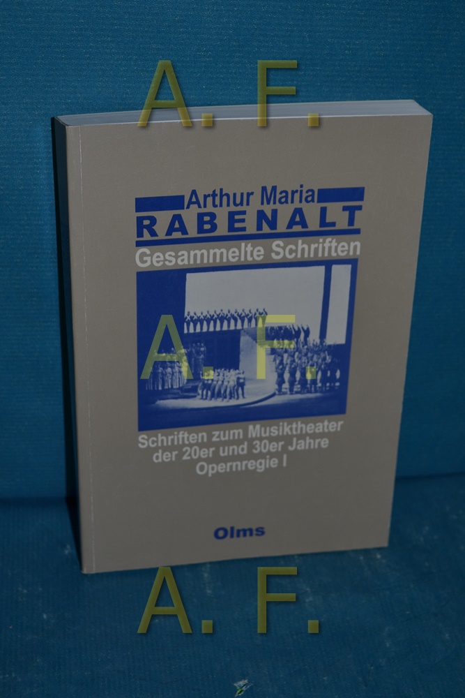 Gesammelte Schriften, Teil: Bd. 1., Schriften zum Musiktheater der 20er und 30er Jahre : Opernregie. - 1. Mit einer Einl. von Fritz Hennenberg