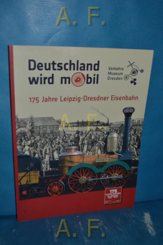 Deutschland wird mobil, 175 Jahre Leipzig-Dresdner Eisenbahn